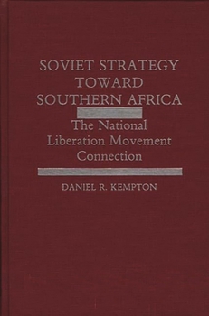 Hardcover Soviet Strategy Toward Southern Africa: The National Liberation Movement Connection Book