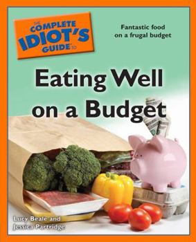 Paperback The Complete Idiot's Guide to Eating Well on a Budget Book