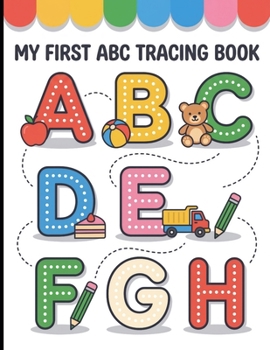 Paperback My First ABC Tracing Book: Big Letters and First Words for Toddlers Ages 2-4 Book