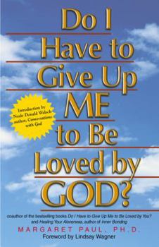 Paperback Do I Have to Give Up Me to Be Loved by God? Book
