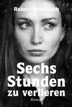 Paperback Sechs Stunden zu verlieren, Roman [German] Book