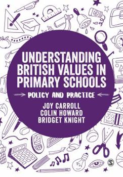 Hardcover Understanding British Values in Primary Schools: Policy and practice Book
