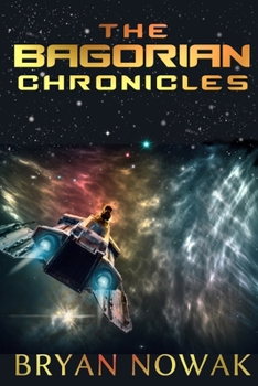 The Bagorian Chronicles: Book 1 - Book #1 of the Bagorian Chronicles