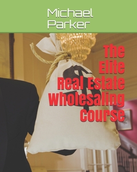 Paperback The Elite Real Estate Wholesaling Course Book