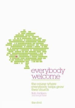 Hardcover Everybody Welcome: The DVD: The Course Where Everybody Helps Grow Their Church Book