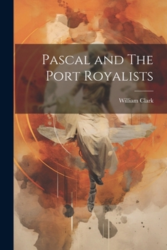 Paperback Pascal and The Port Royalists Book