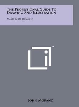 Hardcover The Professional Guide To Drawing And Illustration: Mastery Of Drawing Book