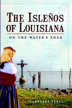 The Islenos of Louisiana: On the Water's Edge