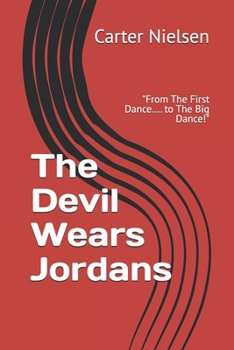 Paperback The Devil Wears Jordans: "From The First Dance.... to The Big Dance!" Book