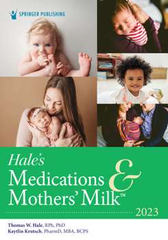 Paperback Hale's Medications & Mothers' Milk 2023: A Manual of Lactational Pharmacology Book