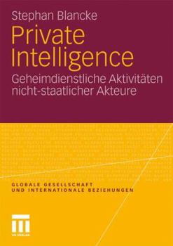 Paperback Private Intelligence: Geheimdienstliche Aktivitäten Nicht-Staatlicher Akteure [German] Book