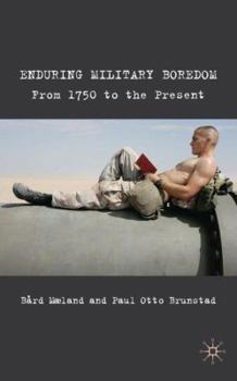 Hardcover Enduring Military Boredom: From 1750 to the Present Book