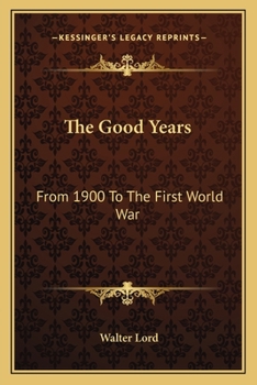 Paperback The Good Years: From 1900 To The First World War Book