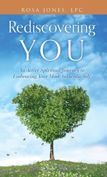 Hardcover Rediscovering You: An Active Spiritual Journey to Embracing Your Most Authentic Self Book