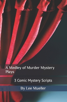 Paperback A Medley of Murder Mystery Plays: 3 Comic Mystery Scripts Book