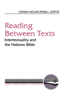 Paperback Reading Between Texts: Intertextuality and the Hebrew Bible Book