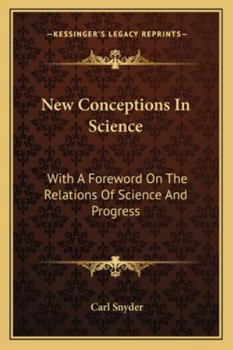 Paperback New Conceptions In Science: With A Foreword On The Relations Of Science And Progress Book