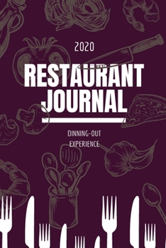 2020 Restaurant Journal: Dining Out Experiences: Restaurant Journal Diary for You to create your Culinary Adventure (6" x 9")