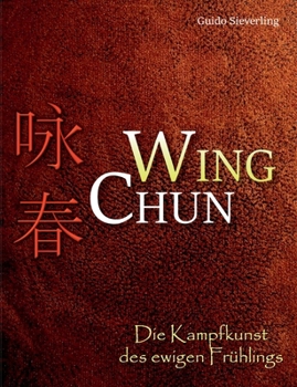 Paperback Wing Chun: Die Kampfkunst des ewigen Frühlings [German] Book