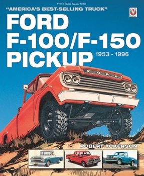 Paperback Ford F-100/F-150 Pickup 1953 to 1996: America's Best-Selling Truck Book