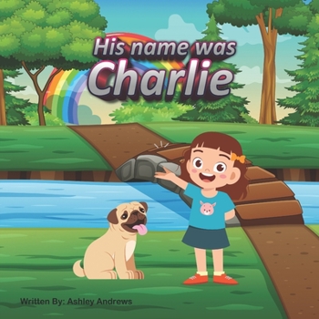 Paperback His Name Was Charlie: Children Coping with Loss of a Pet Book