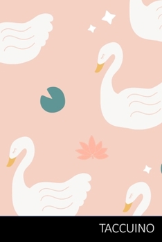 TACCUINO: Cigno Notebook, Libro Cigno, Bambini Cigno Del Libro agenda / quaderno delle annotazioni / diario / libro di scrittura / taccuino / carnet / ... pagine, superficie lucida. (Italian Edition)