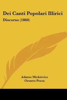 Paperback Dei Canti Popolari Illirici: Discorso (1860) [Italian] Book