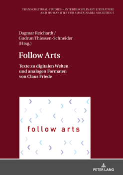 Hardcover Follow Arts: Texte zu digitalen Welten und analogen Formaten von Claus Friede Book