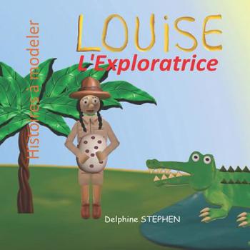 Paperback Louise l'Exploratrice [French] Book