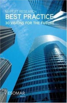 Hardcover Market Research Best Practice: 30 Visions for the Future Book