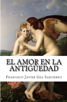 Paperback El amor en la Antigüedad [Spanish] Book