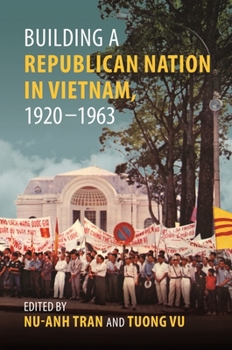 Paperback Building a Republican Nation in Vietnam, 1920-1963 Book