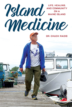 Hardcover Island Medicine: Life, Healing, and Community on a Maine Island Book