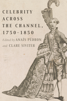Celebrity Across the Channel, 1750–1850 - Book  of the Performing Celebrity