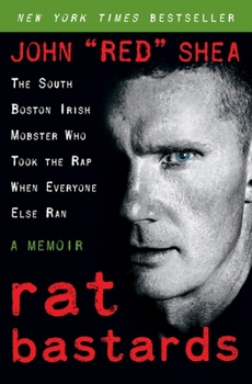 Paperback Rat Bastards: The South Boston Irish Mobster Who Took the Rap When Everyone Else Ran Book