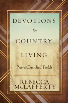 Paperback Devotions for Country Living: Prayer-Enriched Fields Book