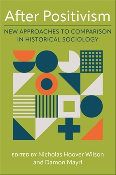 Paperback After Positivism: New Approaches to Comparison in Historical Sociology Book