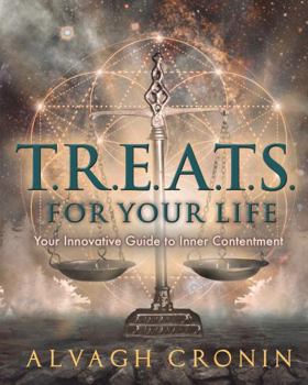 Paperback T.R.E.A.T.S. For Your Life: Your Innovative Guide to Inner Contentment Book