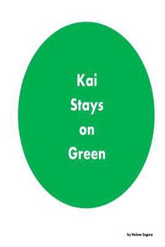 Paperback Kai Stays on Green: A Coloring Book with a Lesson Book