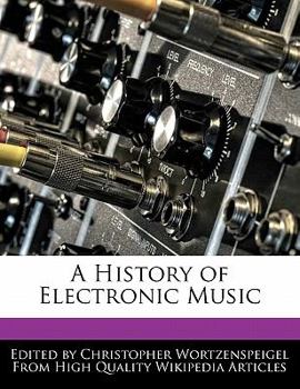 A History of Electronic Music