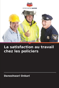 Paperback La satisfaction au travail chez les policiers [French] Book