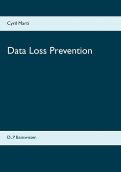 Paperback Data Loss Prevention: DLP Basiswissen [German] Book