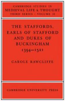 The Staffords: Earls of Stafford and Dukes of Buckingham, 1394-1521