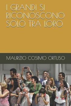 Paperback I Grandi Si Riconoscono Solo Tra Loro [Italian] Book