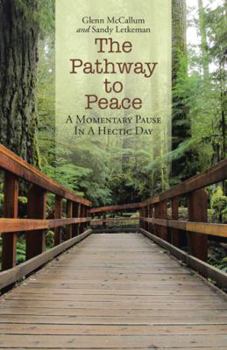 Paperback The Pathway to Peace: A Momentary Pause In A Hectic Day Book