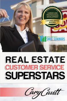 Paperback Real Estate Customer Service Superstars: Six attitudes that bring out our best Book