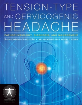 Hardcover Tension-Type and Cervicogenic Headache: Pathophysiology, Diagnosis, and Management: Pathophysiology, Diagnosis, and Management Book