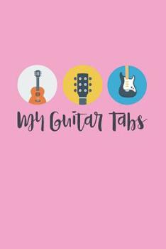 Guitar Tabs: My Guitar Tablature Notebook (120 pages, 6" x 9")