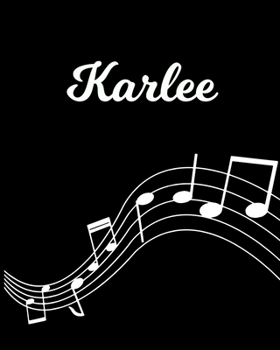 Karlee: Sheet Music Note Manuscript Notebook Paper | Personalized Custom First Name Initial K | Musician Composer Instrument Composition Book | 12 ... Guide | Create Compose & Write Creative Songs