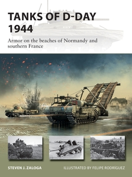 Tanks of D-Day 1944: Armor on the beaches of Normandy and southern France - Book #296 of the Osprey New Vanguard